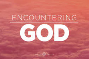 How are you encountering God?