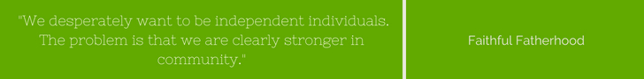 Text quote, "We desperately want to be independent but find strength in community.