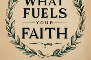 A picture of the statement What Fuels Your Faith encircled by olive laurels